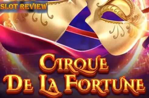 Cirque De La Fortune Slot Review